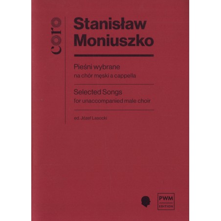 PIEŚNI WYBRANE NA CHÓR MĘSKI A CAPPELLA Stanisław Moniuszko