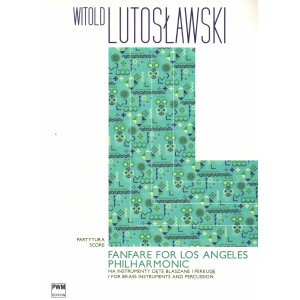 FANFARE FOR LOS ANGELES PHILHARMONIC Witold Lutosławski