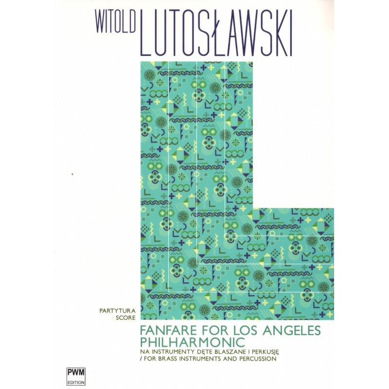 FANFARE FOR LOS ANGELES PHILHARMONIC Witold Lutosławski