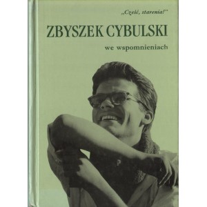 ZBYSZEK CYBULSKI WE WSPOMNIENIACH