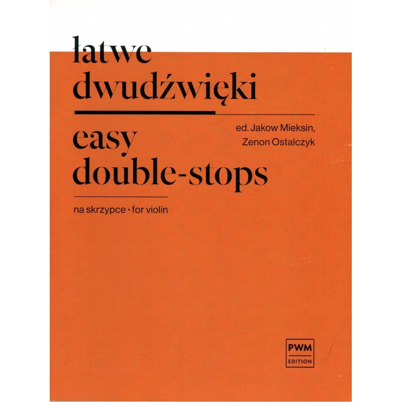 ŁATWE DWUDŹWIĘKI NA SKRZYPCE Jakow Mieksin, Zenon Ostalczyk