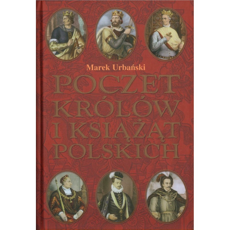 POCZET KRÓLÓW I KSIĄŻĄT POLSKICH Marek Urbański