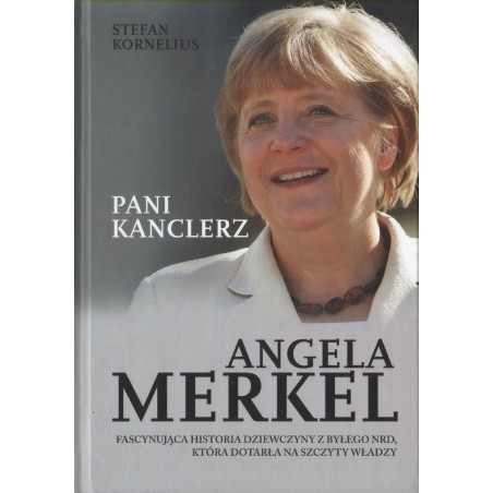 PANI KANCLERZ ANGELA MERKEL Stefan Kornelius