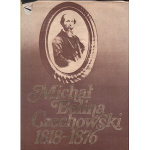 MICHAŁ BELINA CZECHOWSKI 1818-1876