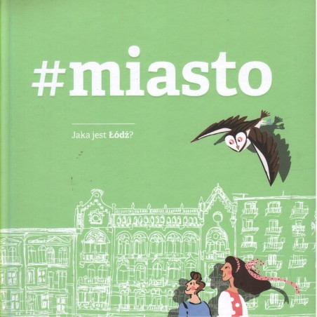 MIASTO. JAKA JEST ŁÓDŹ?