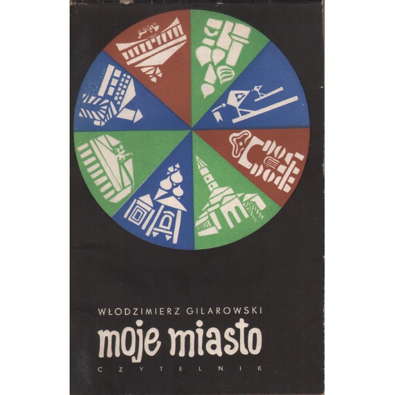 MOJE MIASTO Włodzimierz Gilarowski