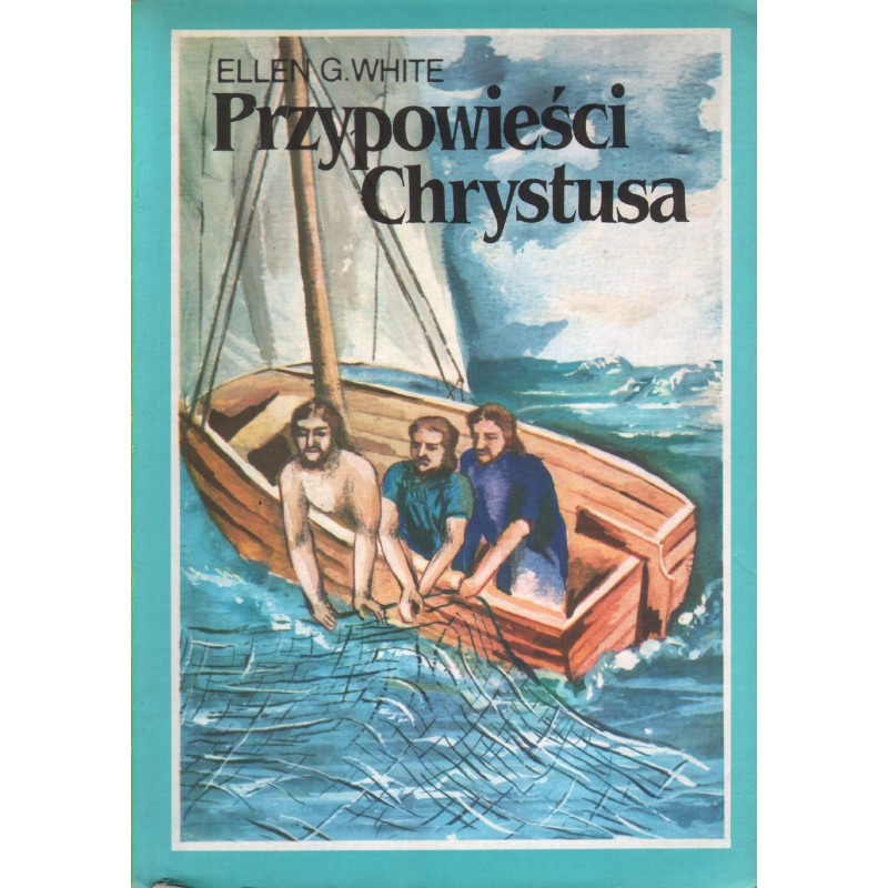 PRZYPOWIEŚCI CHRYSTUSA Ellen G. White