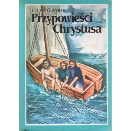 PRZYPOWIEŚCI CHRYSTUSA Ellen G. White