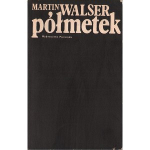 PÓŁMETEK Martin Walser