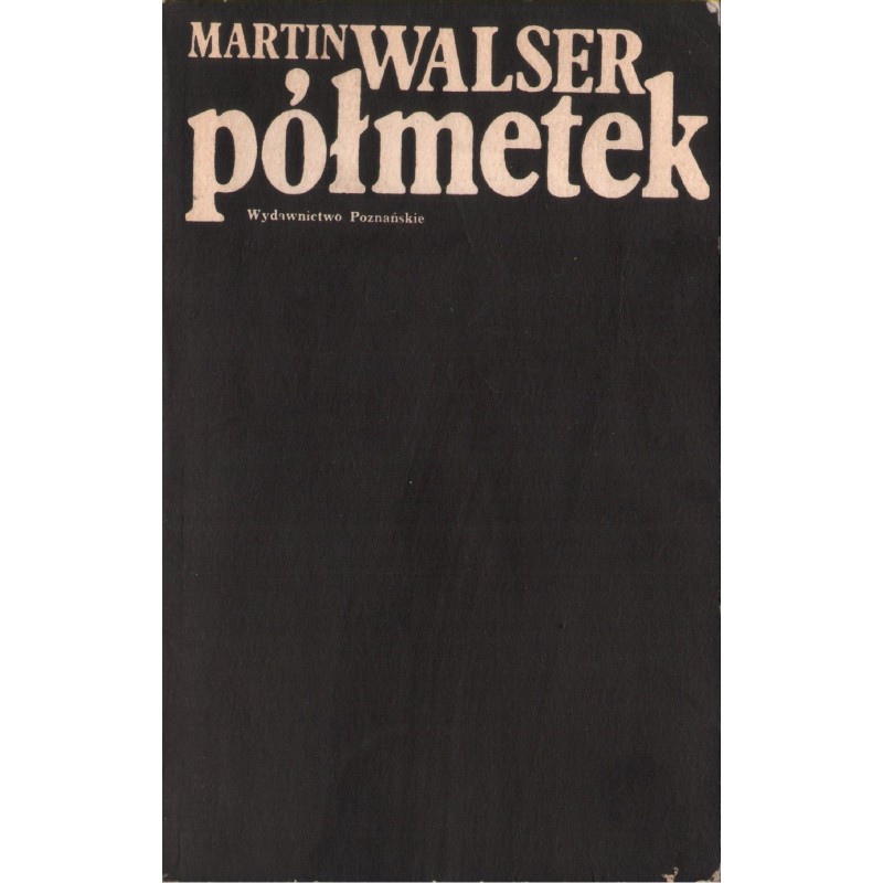 PÓŁMETEK Martin Walser