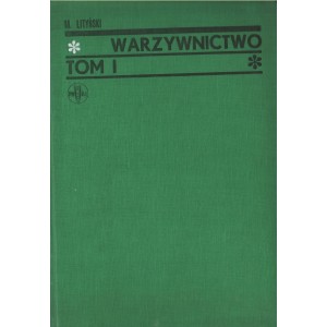 WARZYWNICTWO TOM I. OGÓLNA UPRAWA WARZYW. PODRĘCZNIK