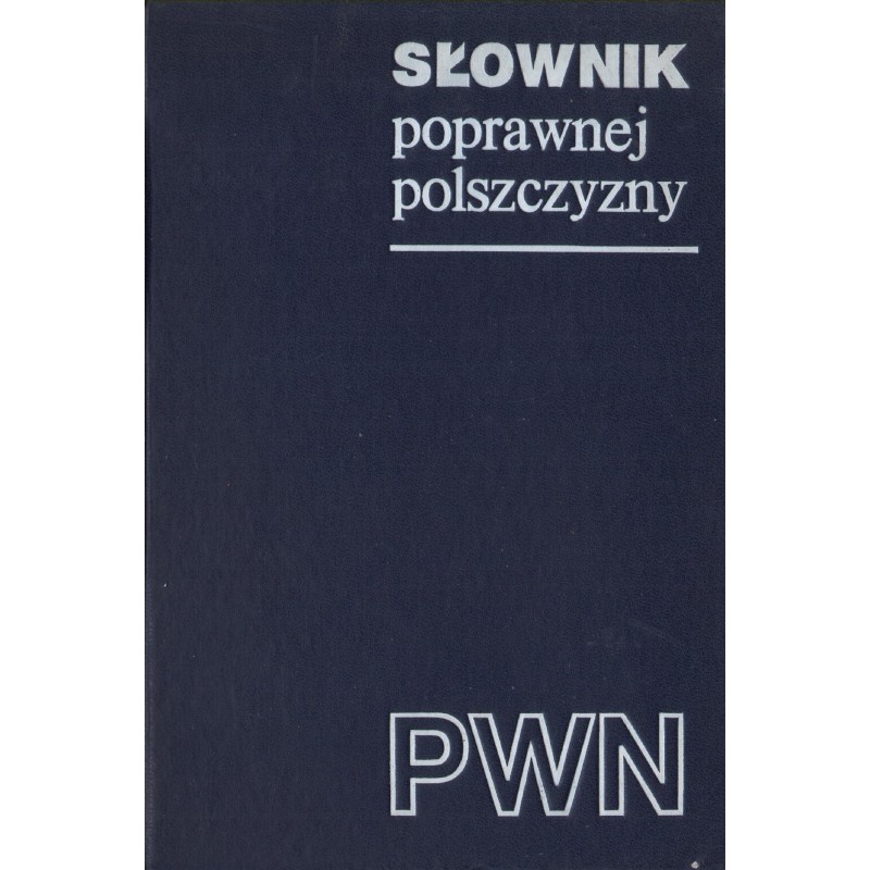 SŁOWNIK POPRAWNEJ POLSZCZYZNY