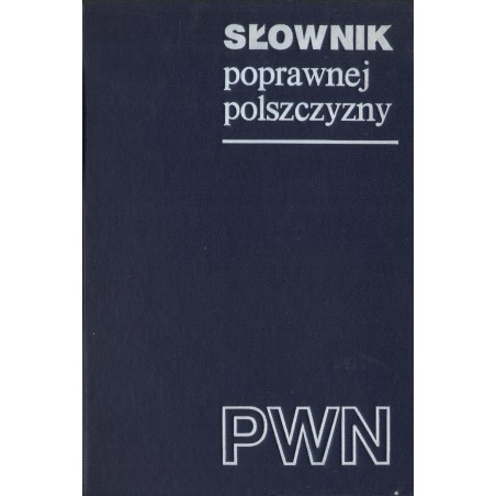 SŁOWNIK POPRAWNEJ POLSZCZYZNY
