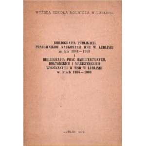 BIBLIOGRAFIA PUBLIKACJI PRACOWNIKÓW NAUKOWYCH WSR W LUBLINIE ZA LATA 1964-1969