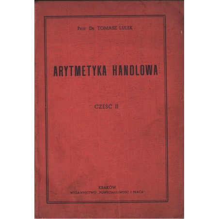 ARYTMETYKA HANDLOWA. CZĘŚĆ II Tomasz Lulek
