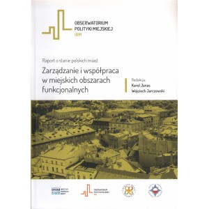ZARZĄDZANIE I WSPÓŁPRACA W MIEJSKICH OBSZARACH FUNKCJONALNYCH