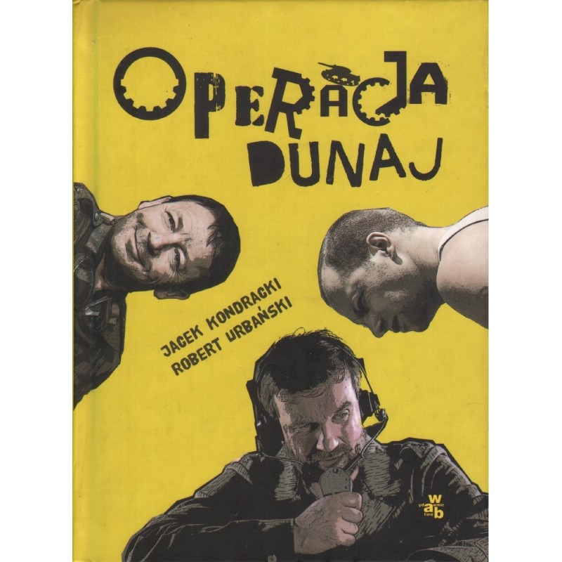 OPERACJA DUNAJ Jacek Kondracki, Robert Urbański