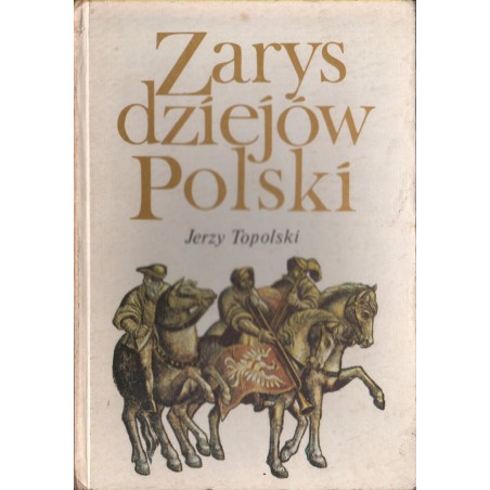ZARYS DZIEJÓW POLSKI Jerzy Topolski