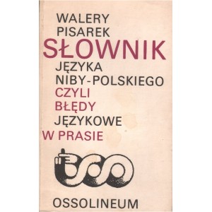 SŁOWNIK JĘZYKA NIBY-POLSKIEGO CZYLI BŁĘDY JĘZYKOWE W PRASIE