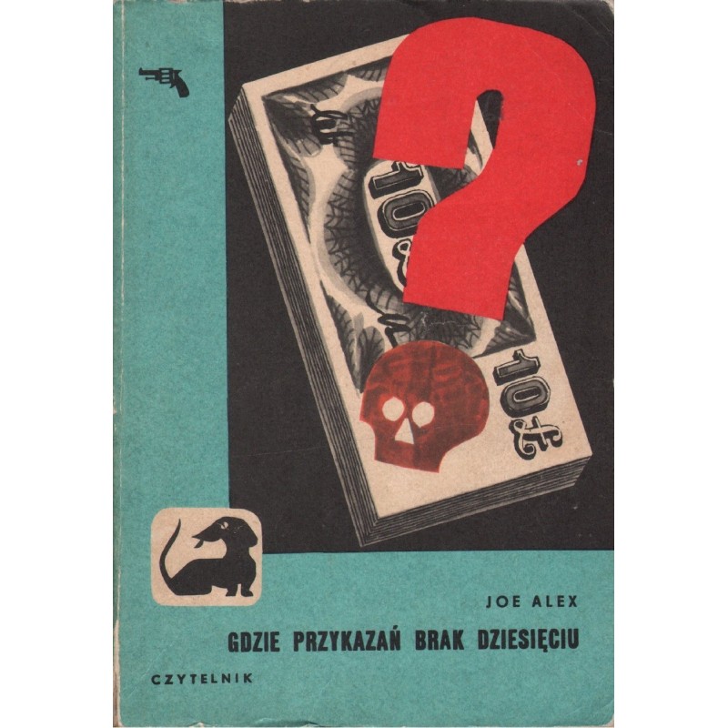 GDZIE PRZYKAZAŃ BRAK DZIESIĘCIU Joe Alex