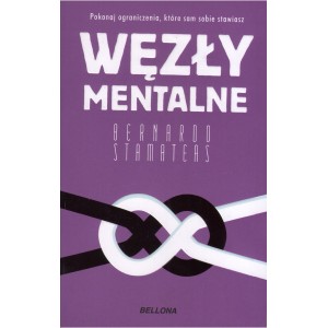 WĘZŁY MENTALNE Bernardo Stamateas