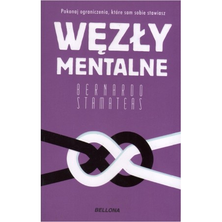 WĘZŁY MENTALNE Bernardo Stamateas