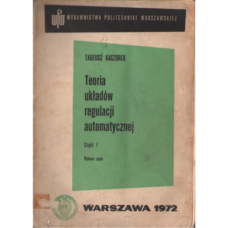 TEORIA UKŁADÓW REGULACJI AUTOMATYCZNEJ Tadeusz Kaczorek
