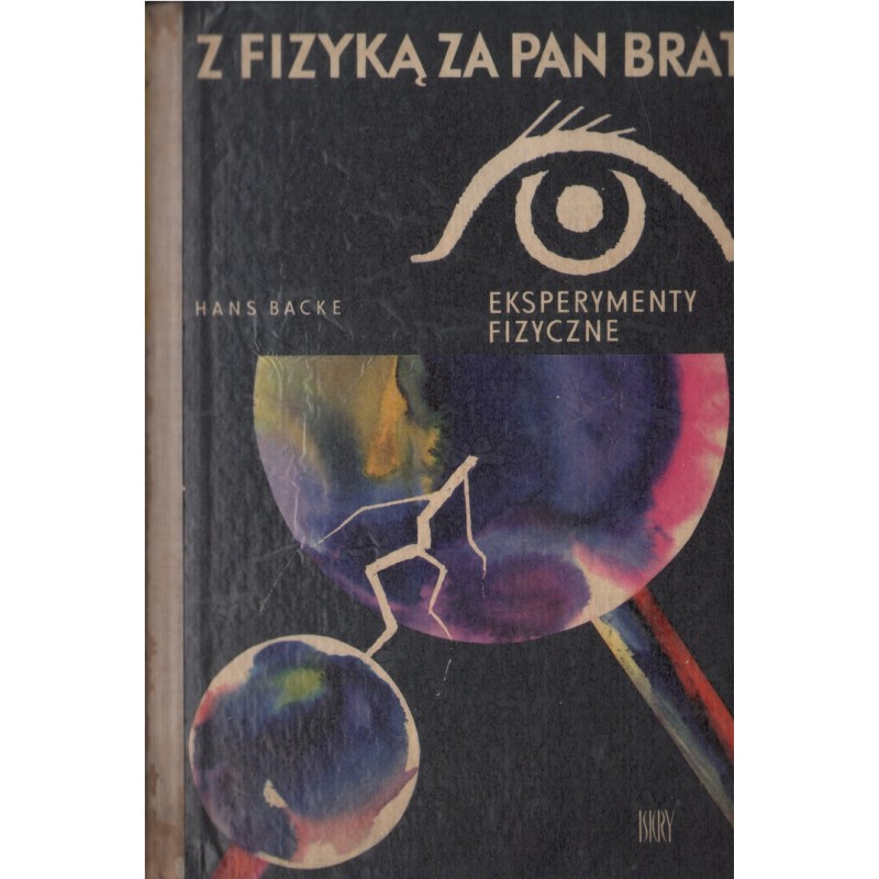 Z FIZYKĄ ZA PAN BRAT. EKSPERYMENTY FIZYCZNE