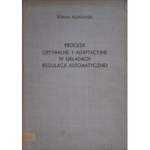 PROCESY OPTYMALNE I ADAPTACYJNE W UKŁADACH REGULACJI AUTOMATYCZNEJ
