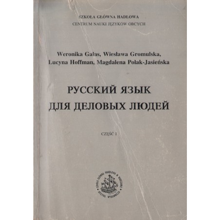 RUSSKIJ JAZYK DLJA DELOVYCH LJUDEJ. CZĘŚĆ 1