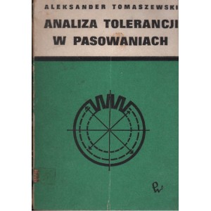 ANALIZA TOLERANCJI W PASOWANIACH Aleksander Tomaszewski