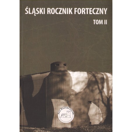 ŚLĄSKI ROCZNIK FORTECZNY. TOM II