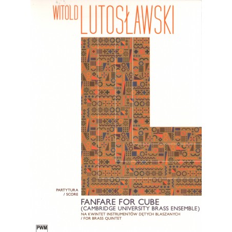 FANFARE FOR CUBE Witold Lutosławski