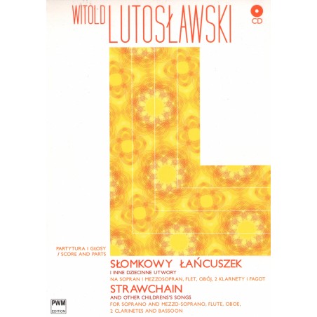 SŁOMKOWY ŁAŃCUSZEK I INNE DZIECINNE UTWORY (+CD) Witold Lutosławski