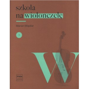 SZKOŁA NA WIOLONCZELĘ. CZĘŚĆ 1 Marian Międlar