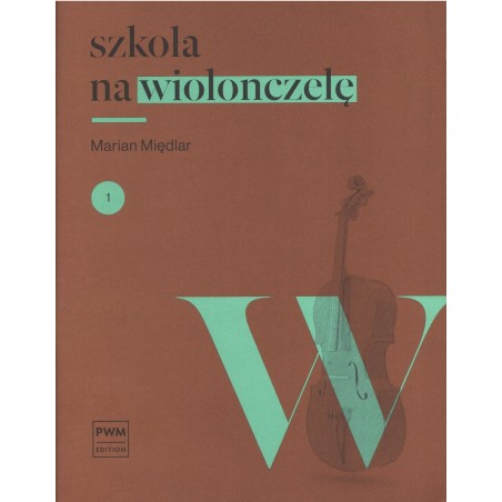 SZKOŁA NA WIOLONCZELĘ. CZĘŚĆ 1 Marian Międlar