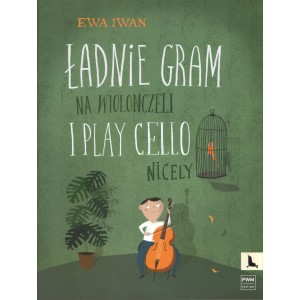 ŁADNIE GRAM NA WIOLONCZELI Ewa Iwan