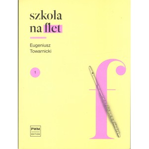 SZKOŁA NA FLET. CZĘŚĆ 1 Eugeniusz Towarnicki