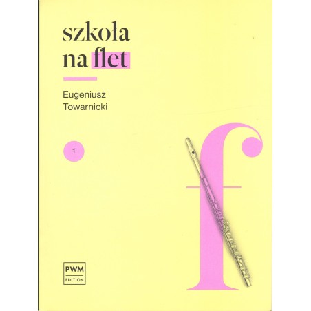 SZKOŁA NA FLET. CZĘŚĆ 1 Eugeniusz Towarnicki