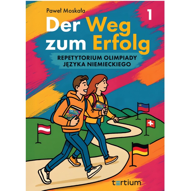 Der Weg zum Erfolg. Repetytorium Olimpiady Języka Niemieckiego, cz. I