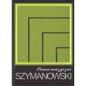 PISMA 1: PISMA MUZYCZNE Karol Szymanowski