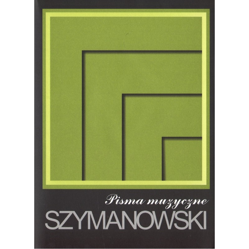 PISMA 1: PISMA MUZYCZNE Karol Szymanowski
