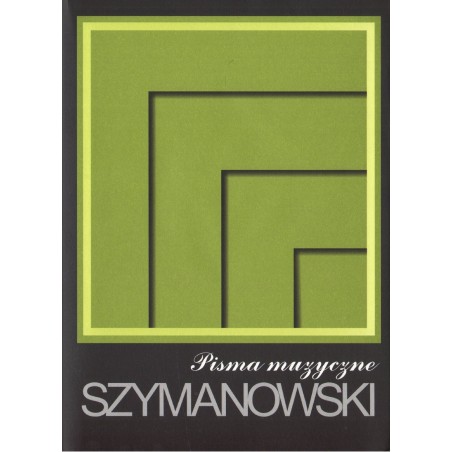 PISMA 1: PISMA MUZYCZNE Karol Szymanowski
