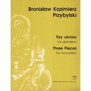 TRZY UTWORY NA AKORDEON Bronisław Kazimierz Przybylski