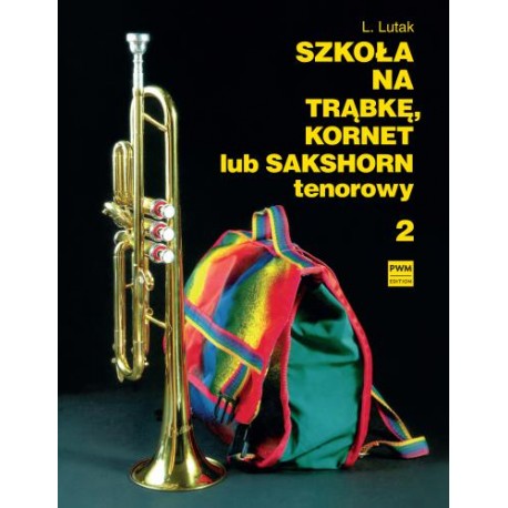 Ludwik Lutak SZKOŁA NA TRĄBKĘ, KORNET LUB SAKSHORN TENOROWY. CZĘŚĆ 2
