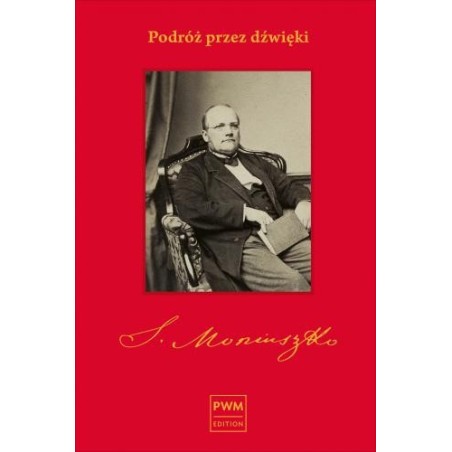PODRÓŻ PRZEZ DŹWIEKI. ŚLADAMI STANISŁAWA MONIUSZKI