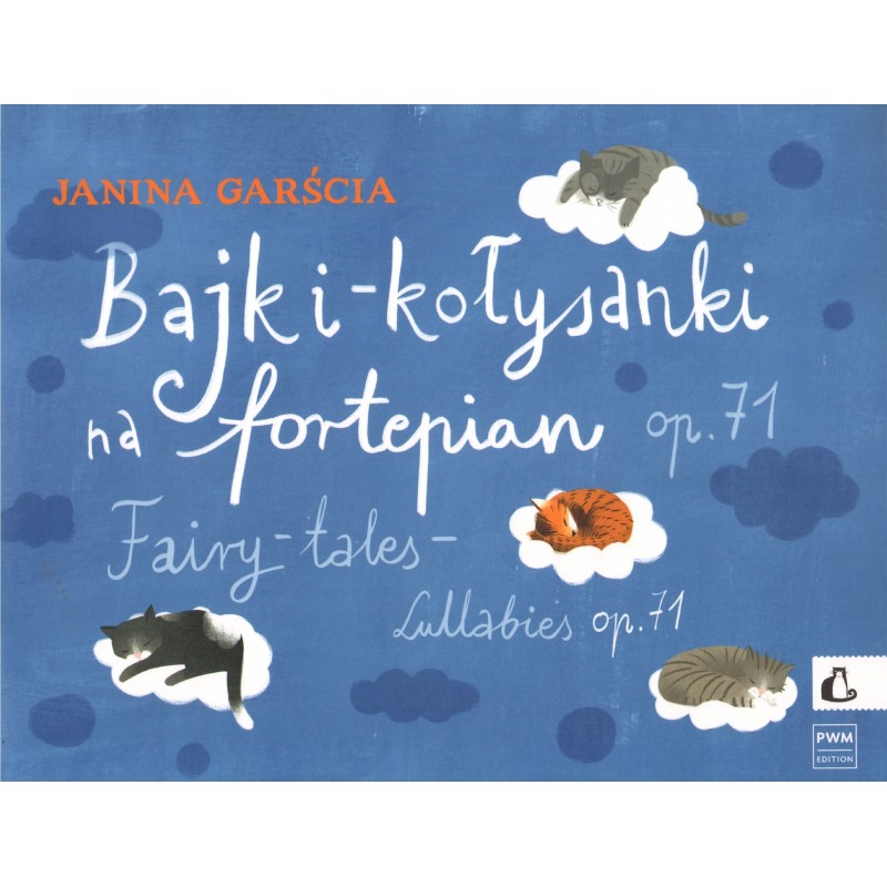 BAJKI-KOŁYSANKI NA FORTEPIAN OP. 71 Janina Garścia