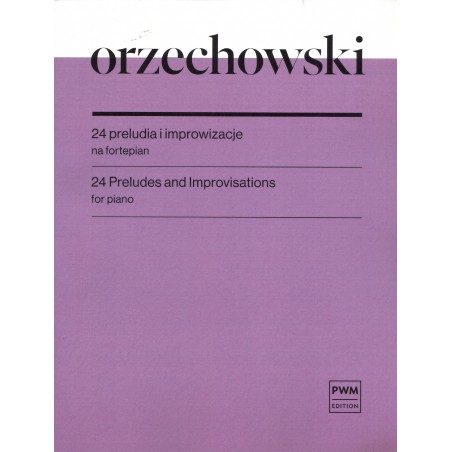 24 PRELUDIA I IMPROWIZACJE NA FORTEPIAN Piotr Orzechowski