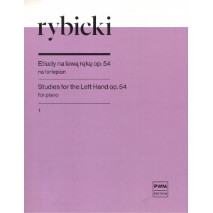 ETIUDY NA LEWĄ RĘKĘ OP. 54. CZĘŚĆ 1 Feliks Rybicki