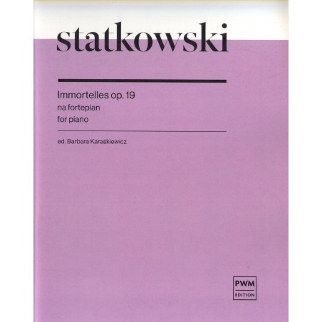 IMMORTELLES OP. 19 NA FORTEPIAN Roman Statkowski